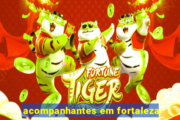 acompanhantes em fortaleza